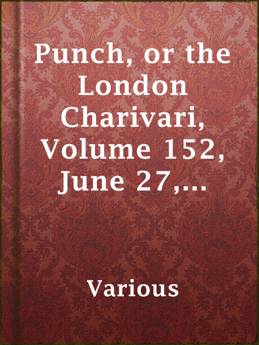 Title details for Punch, or the London Charivari, Volume 152, June 27, 1917 by Various - Available